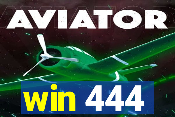 win 444