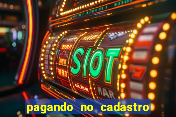 pagando no cadastro sem depósito