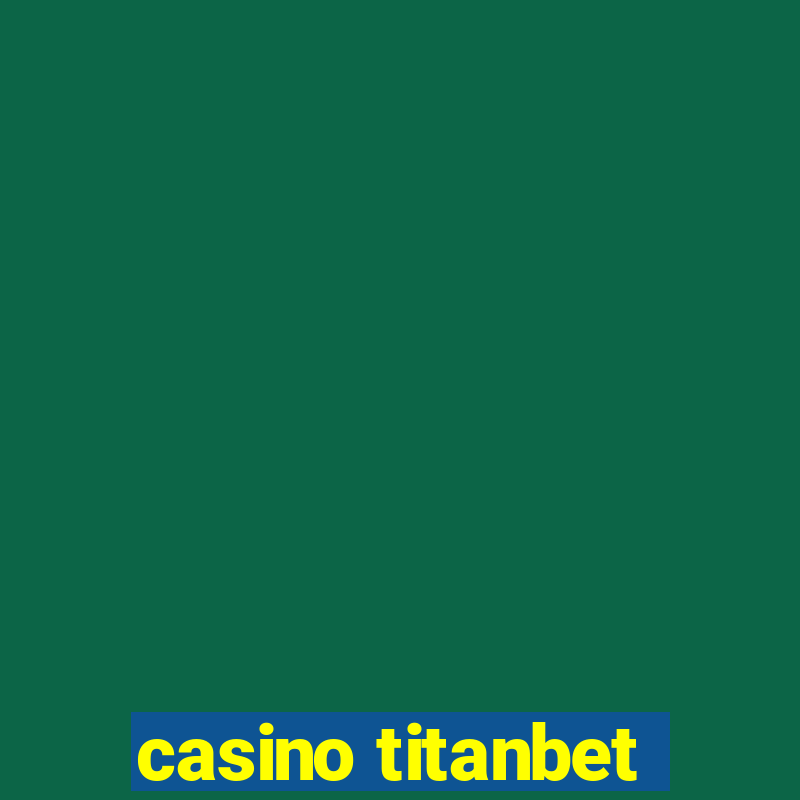 casino titanbet