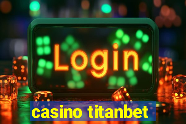 casino titanbet