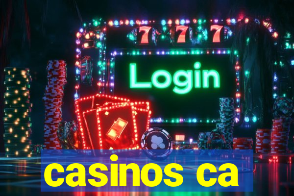 casinos ca