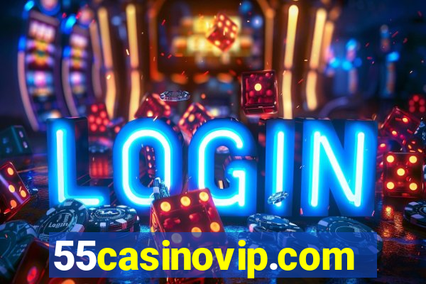 55casinovip.com