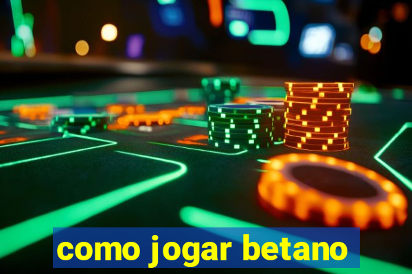 como jogar betano