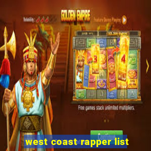 west coast rapper list