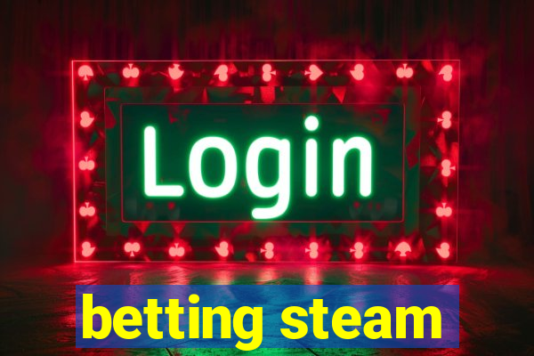 betting steam