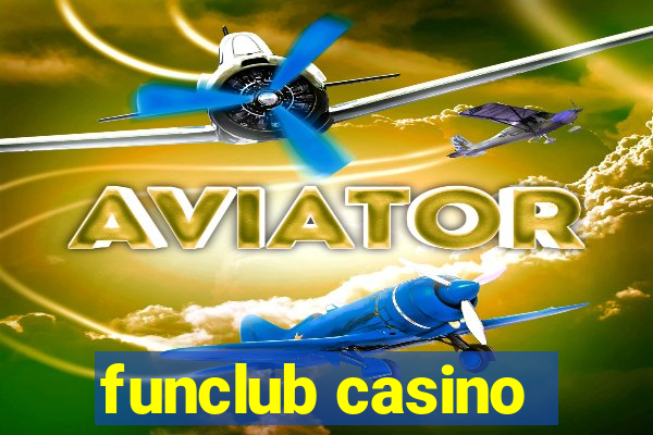 funclub casino