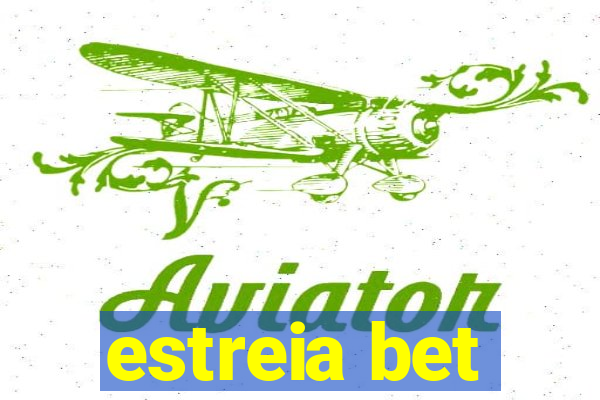 estreia bet