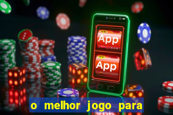 o melhor jogo para ganhar dinheiro de verdade