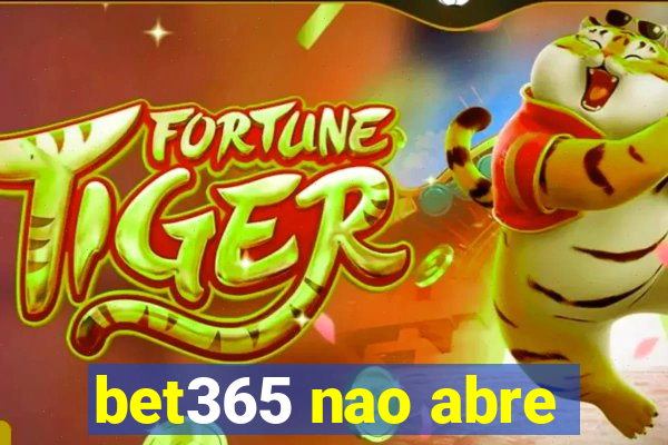 bet365 nao abre