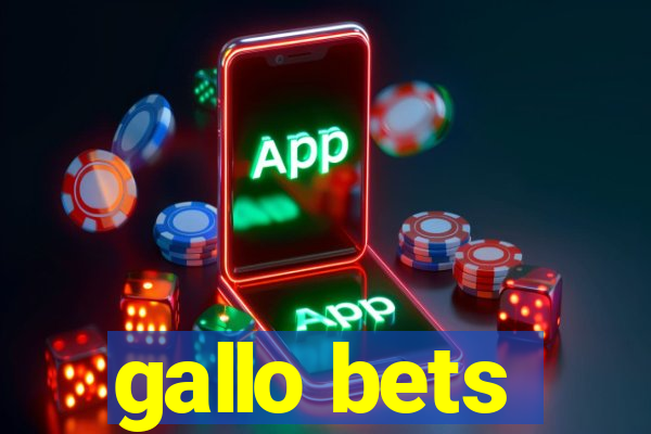 gallo bets