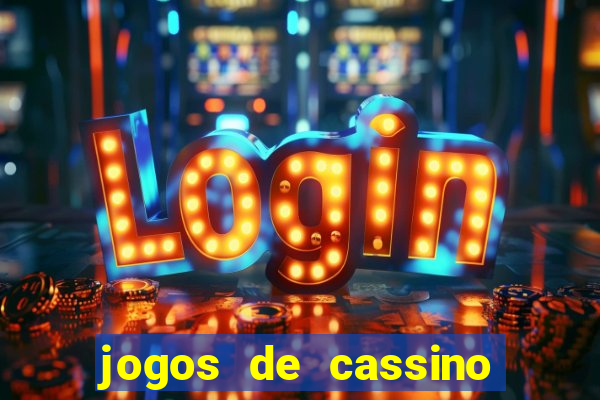 jogos de cassino que dao dinheiro