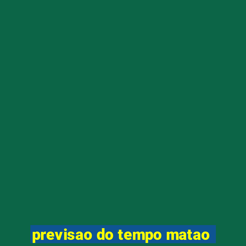 previsao do tempo matao