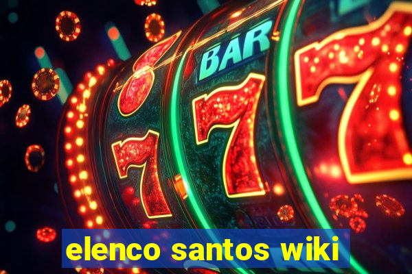 elenco santos wiki