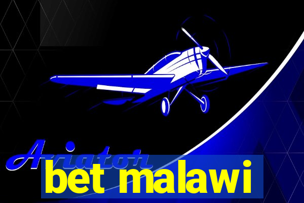 bet malawi