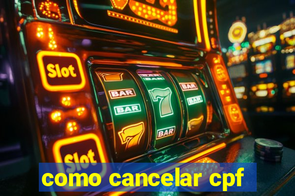 como cancelar cpf