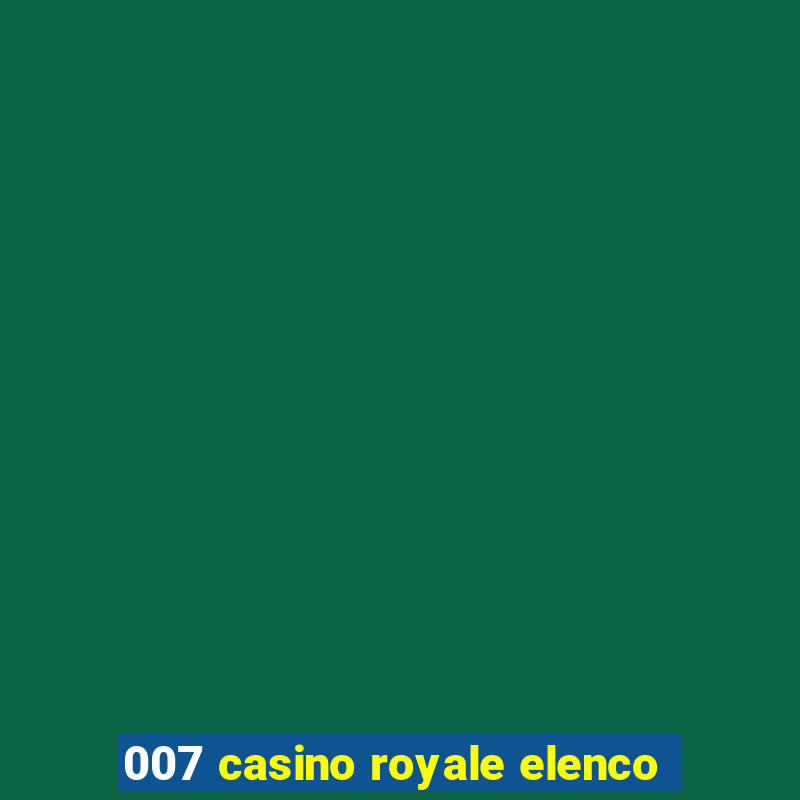 007 casino royale elenco