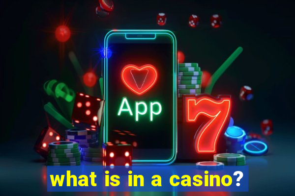 what is in a casino?