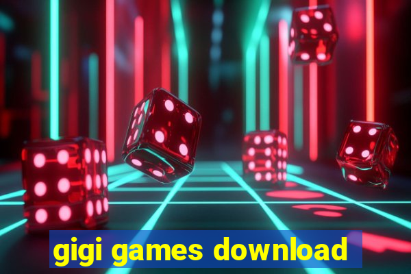 gigi games download