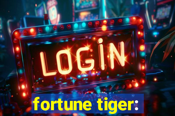 fortune tiger: