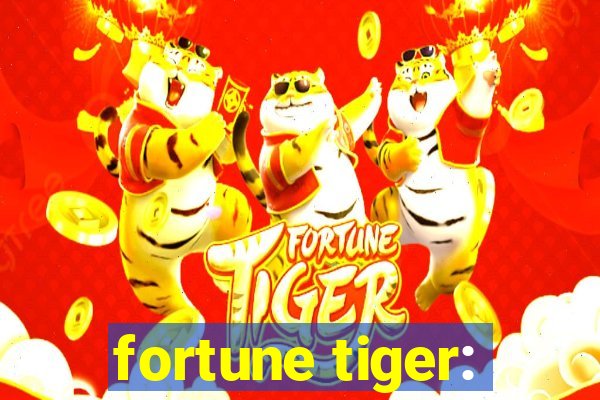 fortune tiger: