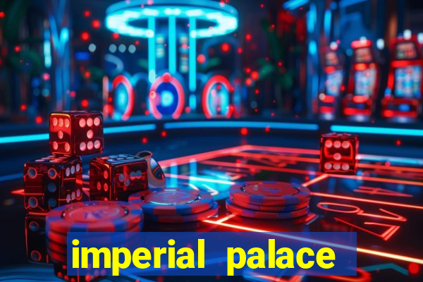 imperial palace hotel and casino