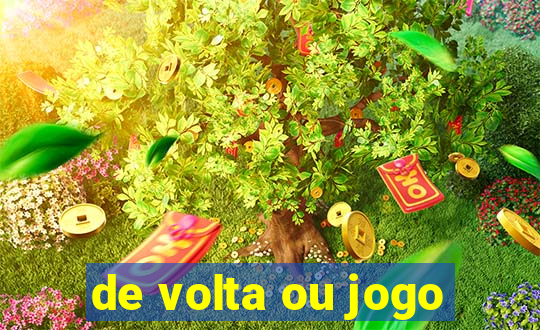 de volta ou jogo