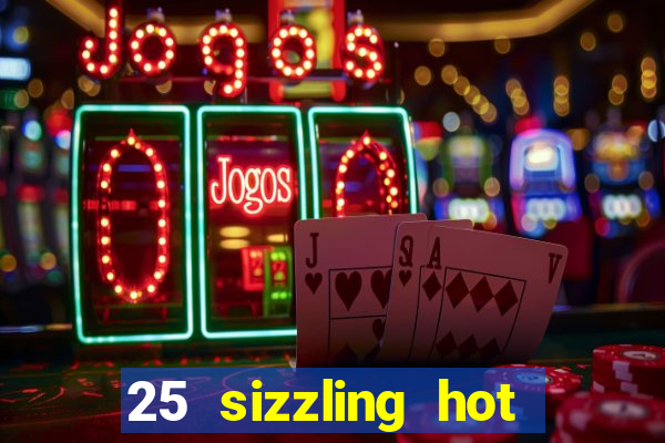 25 sizzling hot deluxe casino