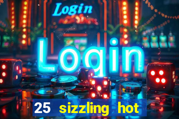 25 sizzling hot deluxe casino