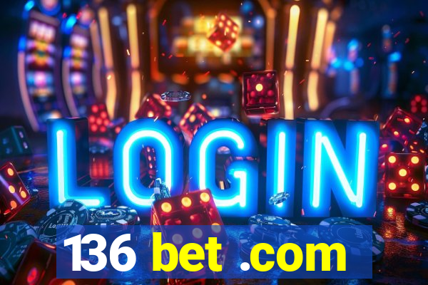 136 bet .com