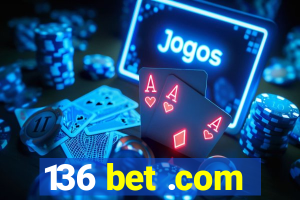 136 bet .com