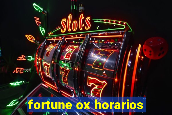 fortune ox horarios