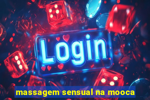 massagem sensual na mooca