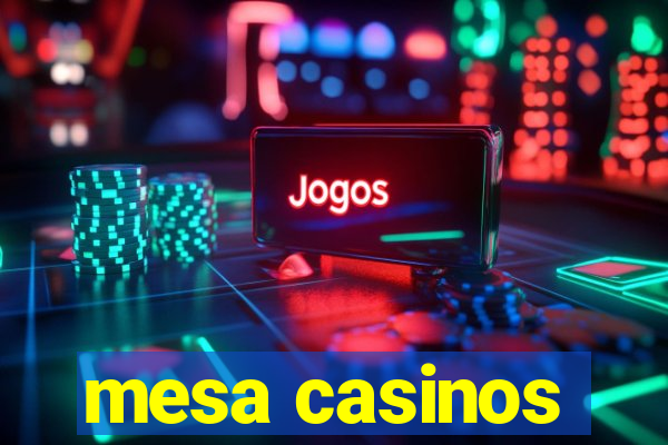 mesa casinos