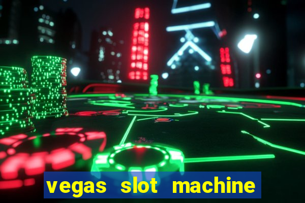 vegas slot machine free games