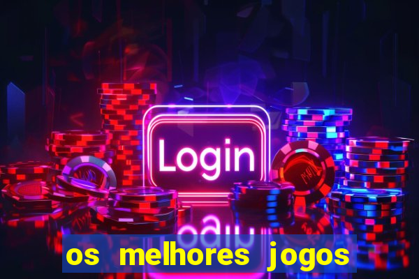 os melhores jogos de aposta