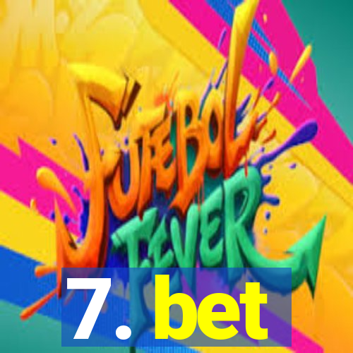 7. bet