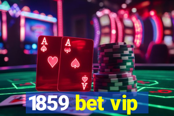 1859 bet vip