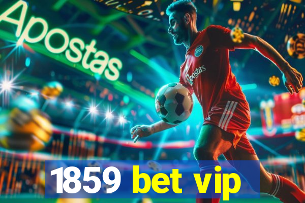 1859 bet vip