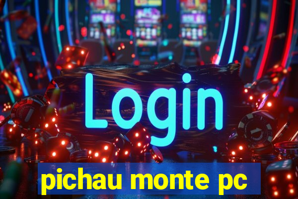 pichau monte pc