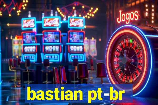 bastian pt-br