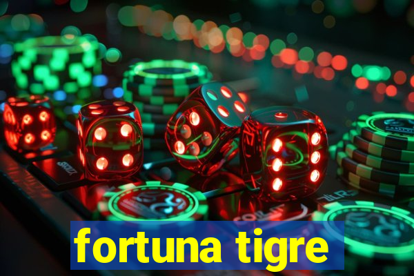 fortuna tigre