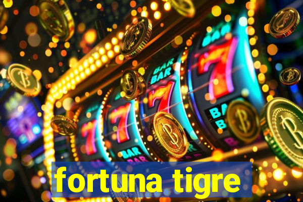 fortuna tigre