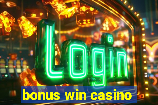 bonus win casino