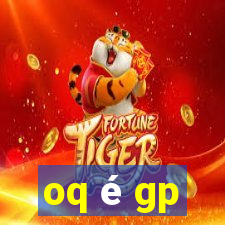 oq é gp