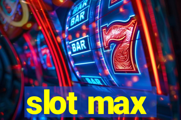 slot max