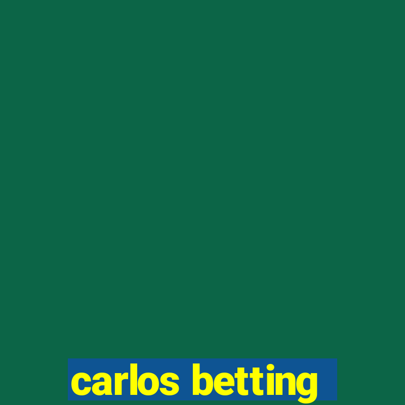 carlos betting