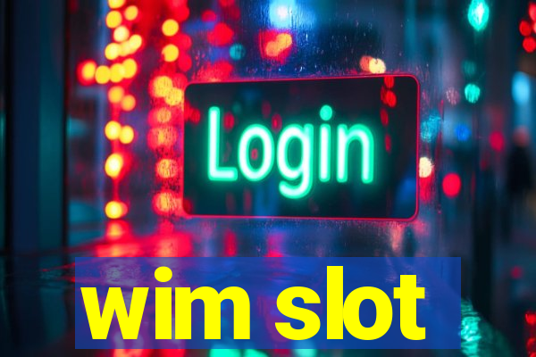 wim slot