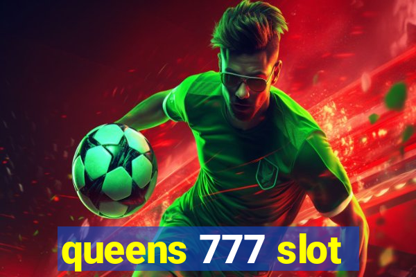 queens 777 slot