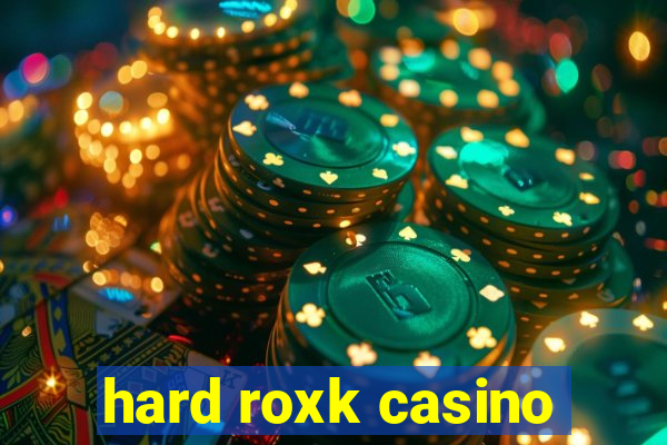 hard roxk casino