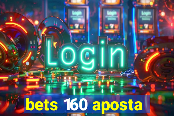 bets 160 aposta